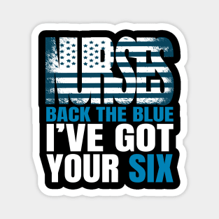 Nurses Back The Blue I Have Got Your Six, America Flag Nurse, America Nurse, Nursing Tee Magnet