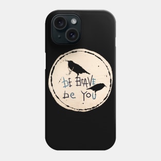 Be Brave Ravens Phone Case