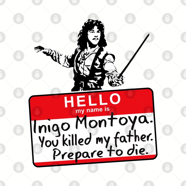 Hello My Name Is Inigo Montoya by Alema Art