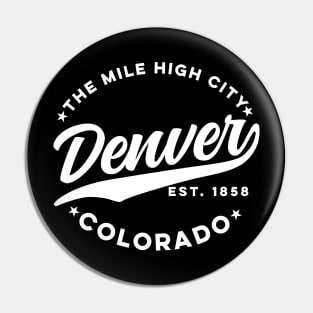 The Mile High City Denver Colorado (White Text) Pin