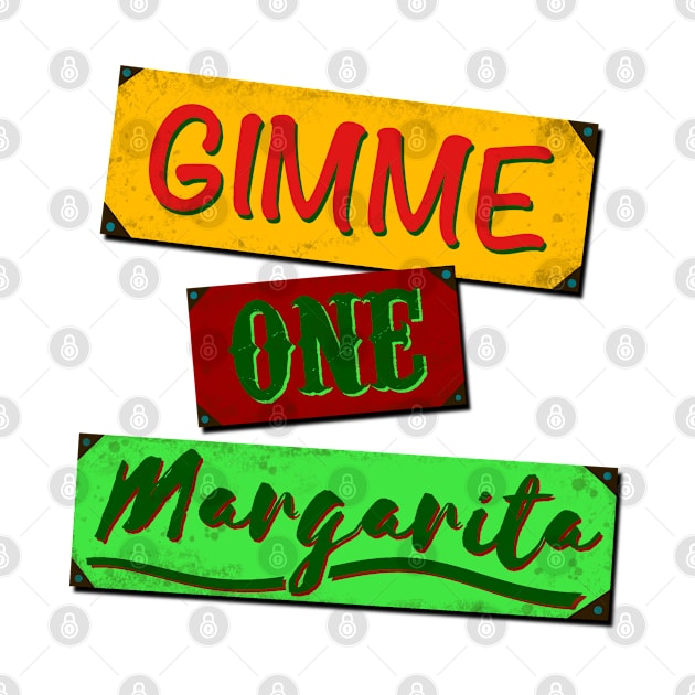 Gimme One Margarita by Stupiditee