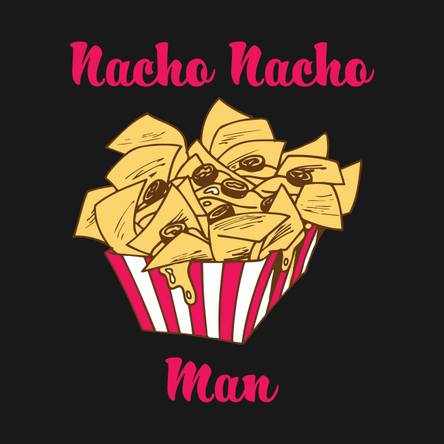 Nacho Nacho Man - Nachos by fromherotozero