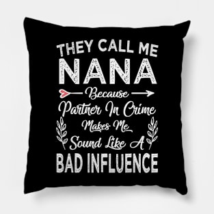 nana they call me nana Pillow