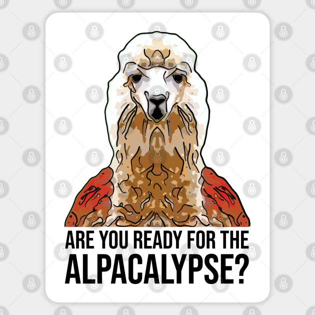 Are You Ready For The Alpacalypse Alpaca Pun - Alpaca Lover - Sticker | TeePublic Are You Ready For The Alpacalypse Alpaca Pun - Alpaca Lover - Sticker | TeePublic