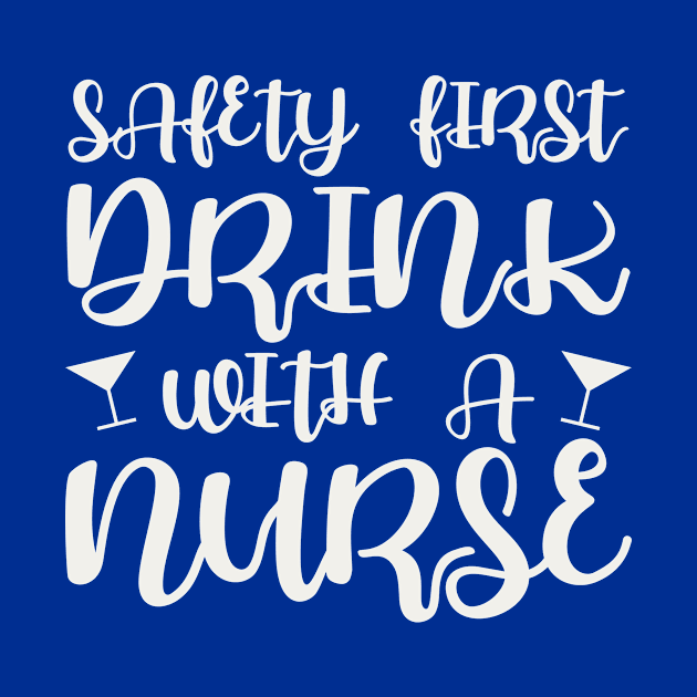 Safety first, drink with a nurse by colorsplash