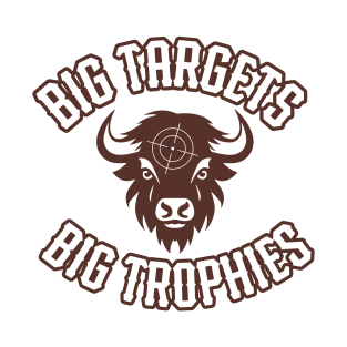 Big Targets Big Profits T-Shirt