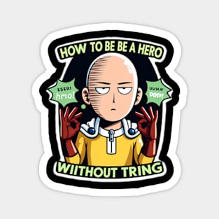 Saitama advice "How to Be a Hero Without Trying". Magnet