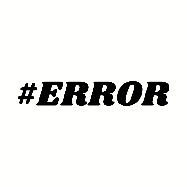 #ERROR by IoannaS