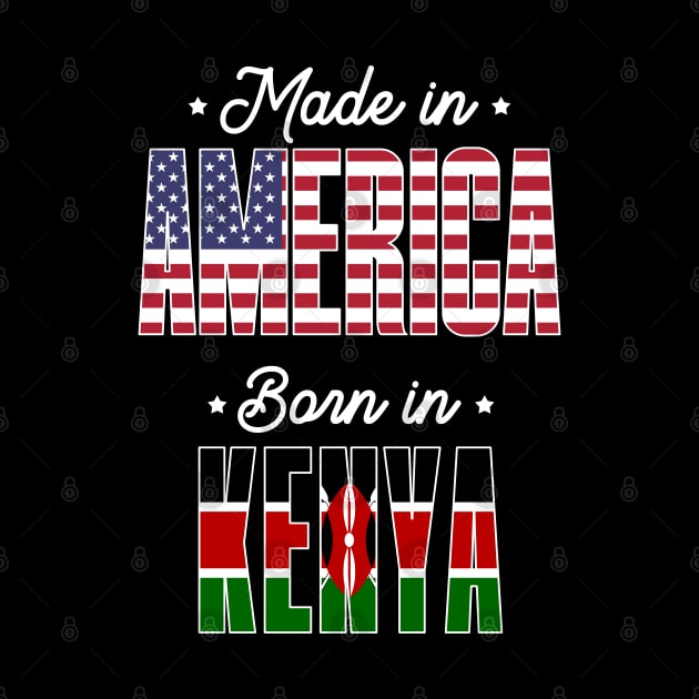 Made in America Born in Kenya Proud Kenyan Heritage by Way Down South