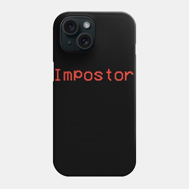 Impostor Phone Case by TojFun