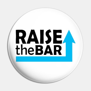 Raise the bar Pin