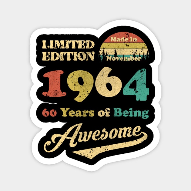 Made In November 1964 60 Years Of Being Awesome Vintage 60th Birthday Magnet by Happy Solstice