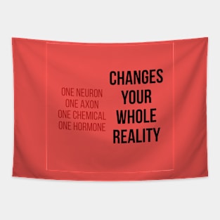 Changes Your Whole Reality Tapestry