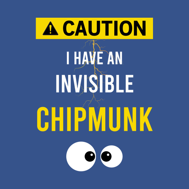 Disover Invisible Chipmunk - Chipmunk - T-Shirt