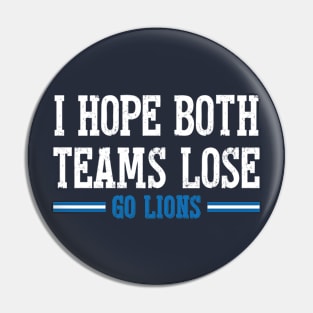 I Hope Both Teams Lose Go lion Pin