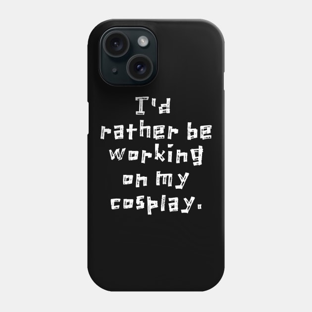 I'd Rather Be Working on My Cosplay Phone Case by PerlerTricks