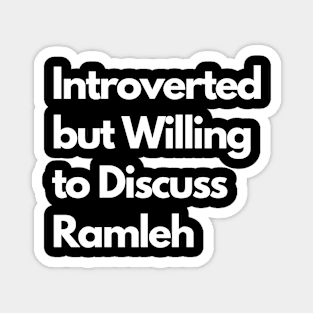 Introverted but Willing to Discuss Ramleh Magnet