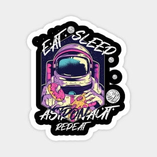 Eat Sleep Astronaut Repeat Magnet