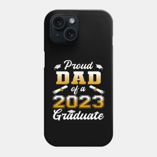 Dad Senior 2023 Proud Dad Of A Class Of 2023 Graduate Phone Case