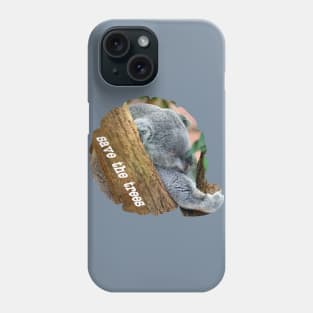 Save the Trees Phone Case