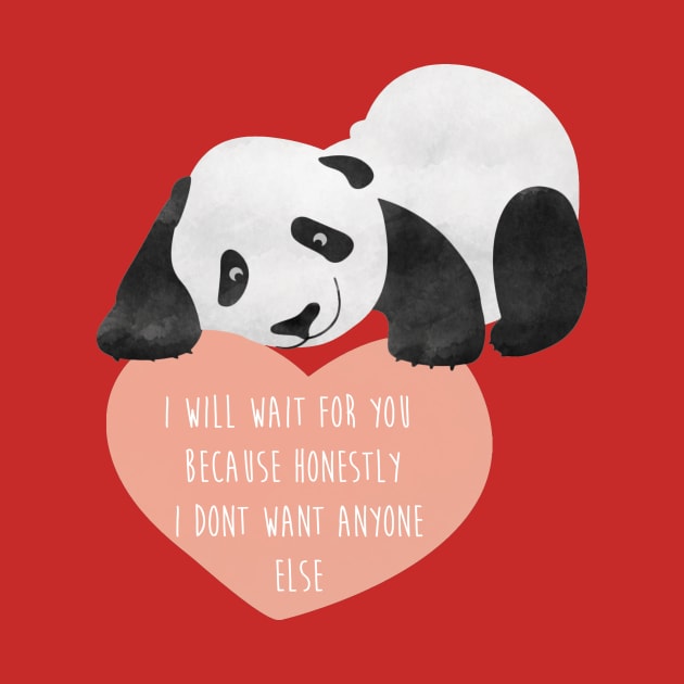 Panda Loving Heart - I will wait for you because honestly I dont want anyone else - Happy Valentines Day by thewishdesigns