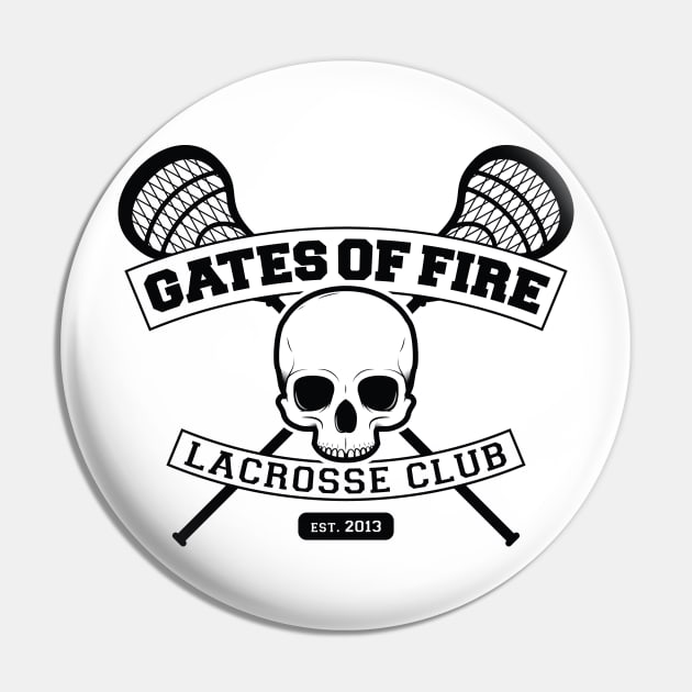 Gates of Fire Lacrosse Club Est 2013 Pin by GatesOfFire