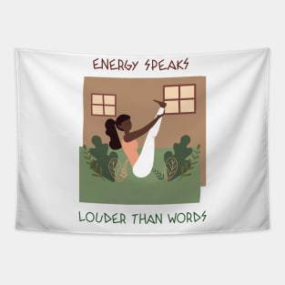 Energy Speaks Louder than Words Tapestry