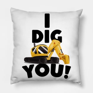 I Dig You! Pillow