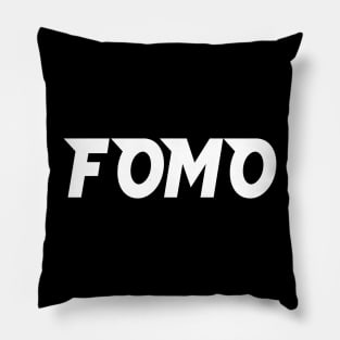 FOMO  (Fear Of Missing Out) Pillow