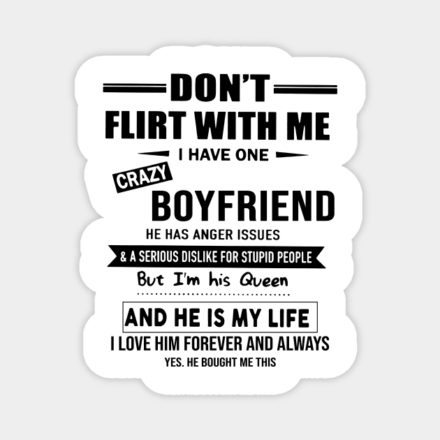 Don't Flirt With Me I Have One Crazy Boyfriend Valentine Magnet by PlumleelaurineArt