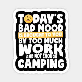 Bad Mood Not Enough Camping Magnet