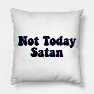 not today satan Pillow