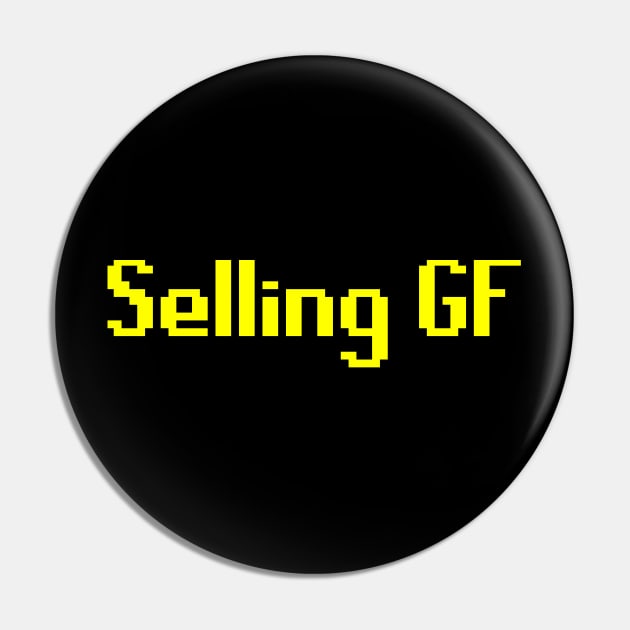 Selling GF Pin by OSRSShirts