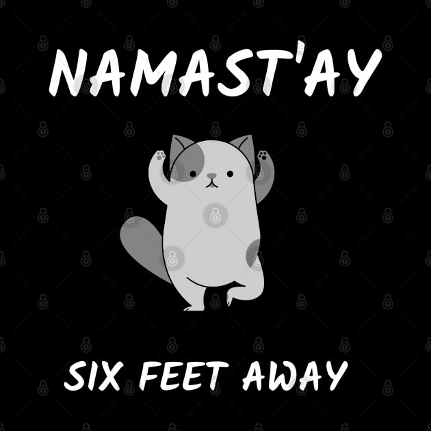 Namast`ay six feet away by Relaxing Positive Vibe