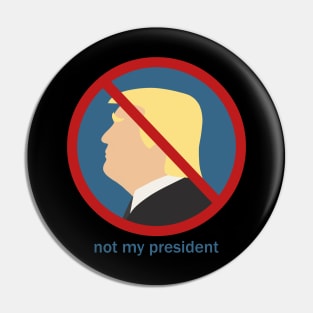 Not my president Pin