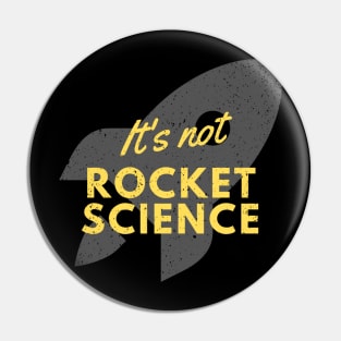 It's Not Rocket Science Pin