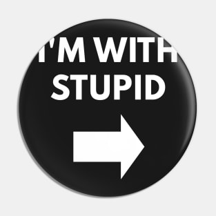 I'm With Stupid - Heidi Pin