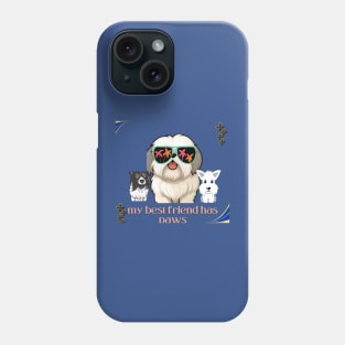 my best friend has paws t shirt Phone Case