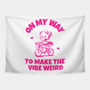 On My Way To Make The Vibe Weird Bear Bear Lover Tapestry