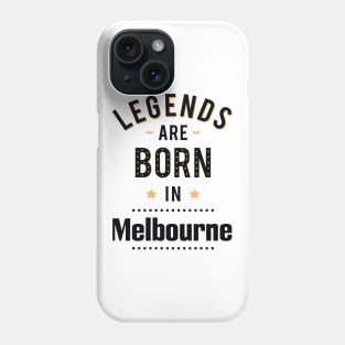 Legends Are Born In Melbourne Phone Case