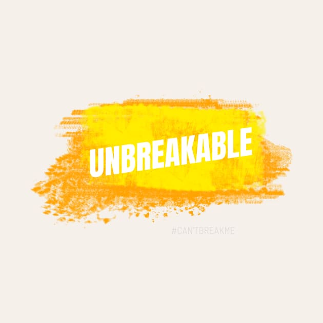 Unbreakable Streetwear graphic designs Gift For Special Someone Encouraging and Motivating Words by KaribuAnytimeShop