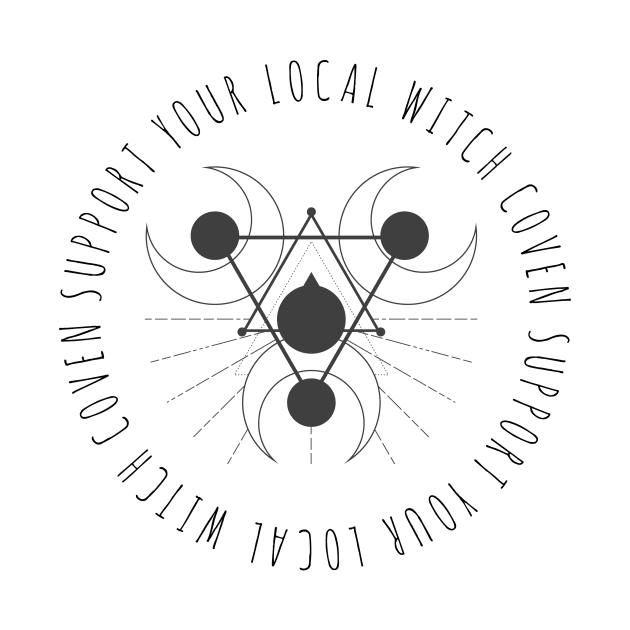 WITCHCRAFT WICCA DESIGN: SUPPORT YOUR LOCAL WITCH COVEN by Chameleon Living