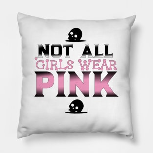 Not All Girls Wear Pink t-shirt, Funny saying, cute shirt, sassy saying, Custom tee, Word art, Font design, Gothic clothing, sassy girl Pillow