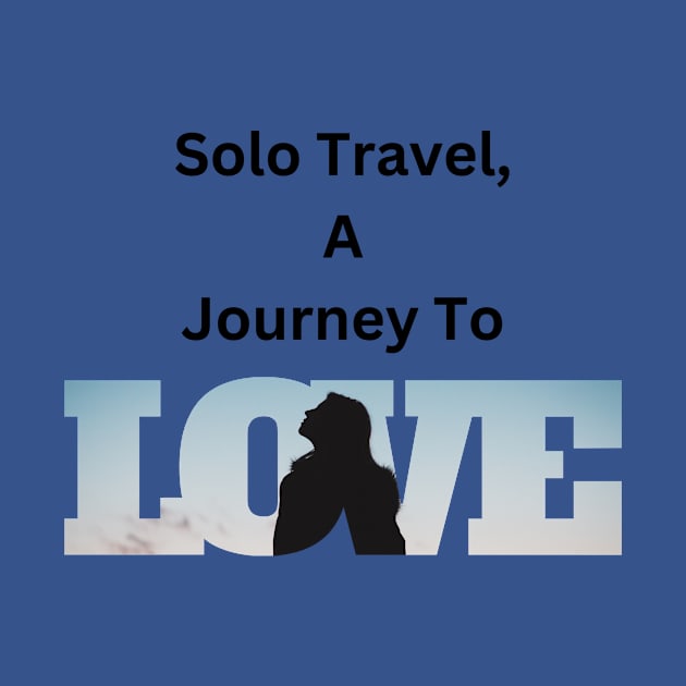 Travel solo, a journey to Self Love by Atyle