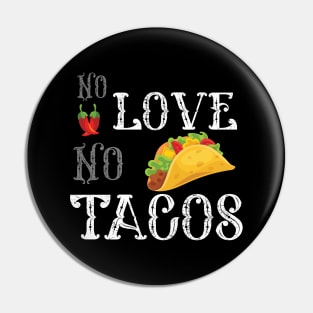 No Love No Tacos no love no tacos 2020 Pin