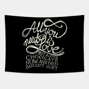 All You need is Love but a little chocolate now and then doesn't hurt Tapestry