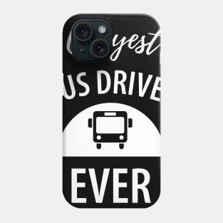 Funny bus driver saying Phone Case