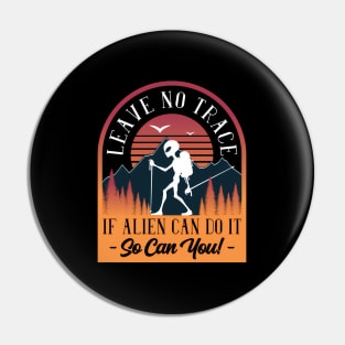 Leave No Trace Alien Ufo Camping Hiking Trail Outdoors Pin
