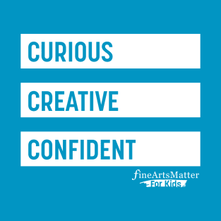 Curious, Creative, Confident T-Shirt