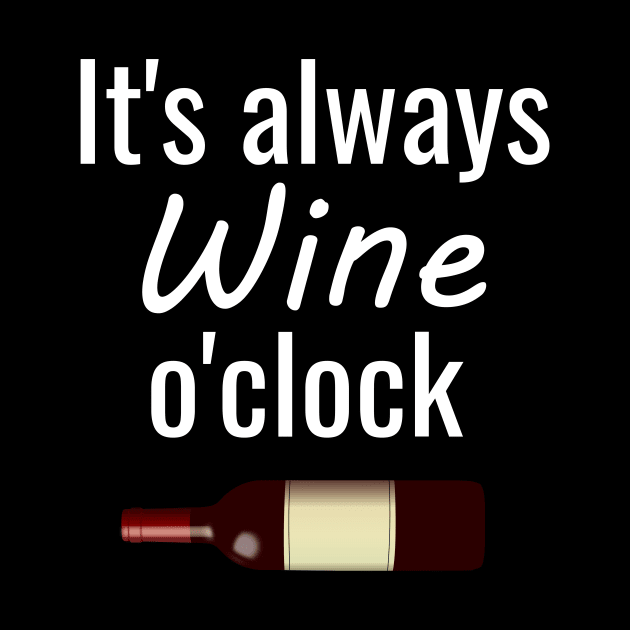 It's always wine o'clock by cypryanus